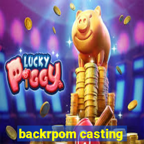 backrpom casting